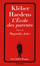 L'école des parents. Magnolia-Jules - Kléber Haedens