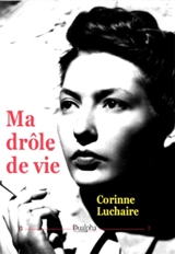 Ma drôle de vie - Corinne Luchaire