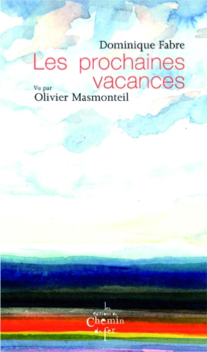 Les prochaines vacances - Dominique Fabre