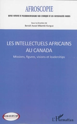 Afroscopie, n° 5. Les intellectuels africains au Canada : missions, figures, visions et leaderships