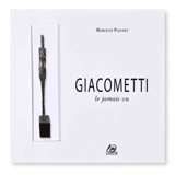 Giacometti : le jamais vu - Marcelin Pleynet