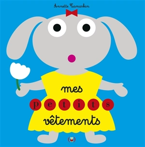 Mes petits vêtements - Annette Tamarkin