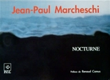 Nocturne : œuvres de 1985 à 1991 - Jean-Paul Marcheschi