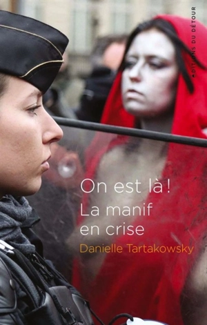 On est là ! : la manif en crise - Danielle Tartakowsky