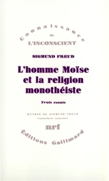 L'Homme Moïse et la religion monothéiste : trois essais - Sigmund Freud