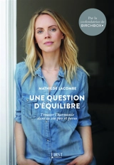 Une question d'équilibre : trouver l'harmonie dans sa vie pro et perso - Mathilde Lacombe