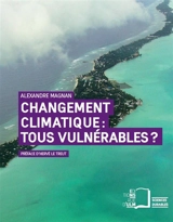 Changement climatique, tous vulnérables ? : repenser les inégalités - Alexandre Magnan
