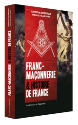 Franc-maçonnerie et histoire de France - Christian Doumergue
