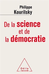 De la science et de la démocratie - Philippe Kourilsky