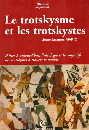 Le trotskysme et les trotskystes - Jean-Jacques Marie