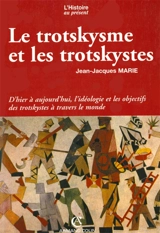 Le trotskysme et les trotskystes - Jean-Jacques Marie