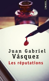 Les réputations - Juan Gabriel Vasquez