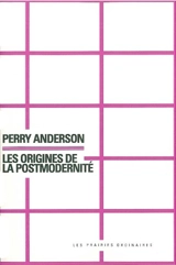 Les origines de la postmodernité - Perry Anderson