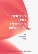 L'odeur du papier mâché - Françoise Pillet