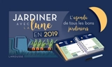 Jardiner avec la Lune en 2019 : l'agenda de tous les bons jardiniers - Olivier Lebrun