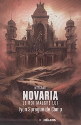 Novaria : le roi malgré lui : intégrale - Lyon Sprague De Camp