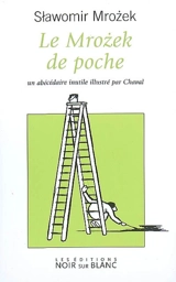 Le Mrozek de poche : un abécédaire inutile illustré par Chaval - Slawomir Mrozek