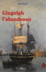 Gingolph, l'abandonné - René Bazin