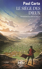 Chroniques d'au-delà du seuil. Vol. 2. Le siège des dieux - Paul Carta