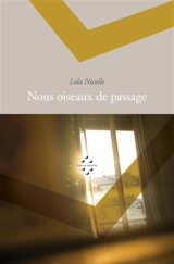 Nous oiseaux de passage - Lola Nicolle