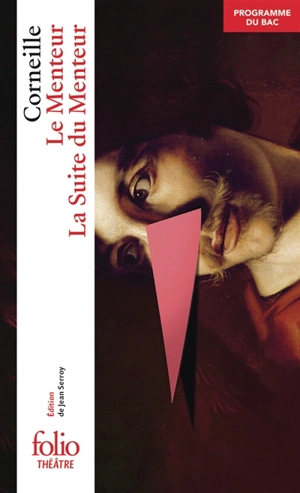 Le menteur. La suite du menteur - Pierre Corneille