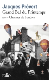 Grand bal du printemps. Charmes de Londres - Jacques Prévert