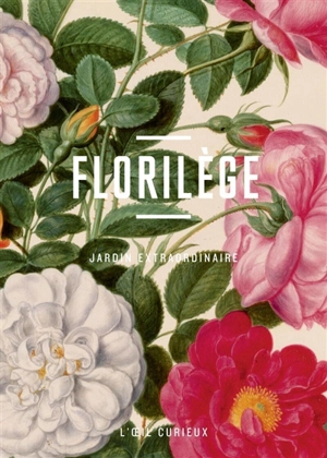 Florilège : jardin extraordinaire - Rémi Mathis
