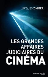 Les grandes affaires judiciaires du cinéma - Jacques Zimmer