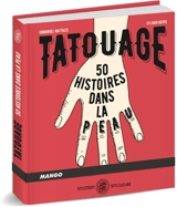 Tatouage, 50 histoires dans la peau - Emmanuel Mattazzi
