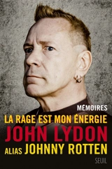 La rage est mon énergie : mémoires - John Lydon