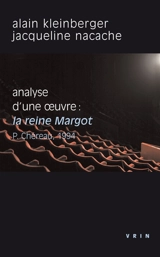 Analyse d'une oeuvre : La reine Margot, P. Chéreau, 1994 - Alain Kleinberger