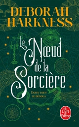 Le noeud de la sorcière. roman - Deborah E. Harkness