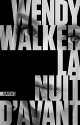 La nuit d'avant - Wendy Walker