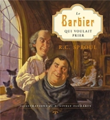 Le barbier qui voulait prier - Robert C. Sproul