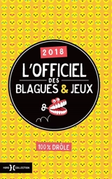 L'officiel des blagues et jeux 2018 : 100 % drôle - Fabrice Bouvier