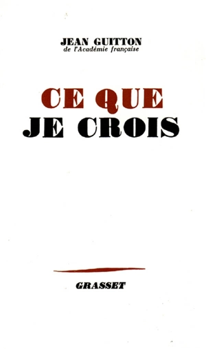 Ce que je crois - Jean Guitton