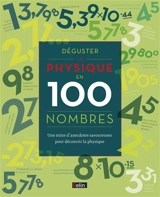 Déguster la physique en 100 nombres : une mine d'anecdotes savoureuses pour découvrir la physique - Colin Stuart
