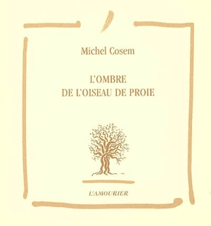 L'ombre de l'oiseau de proie - Michel Cosem