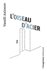 L'oiseau d'acier : nouvelle avec digressions et solo de cornet à pistons - Vassili Axionov