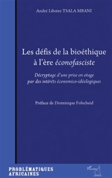 Les défis de la bioéthique à l'ère éconofasciste : décryptage d'une prise en otage par des intérêts économico-idéologiques - Dominique Folscheid