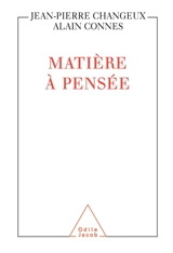 Matière à pensée - Jean-Pierre Changeux