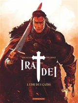 Ira dei. Vol. 1. L'or des caïds - Vincent Brugeas