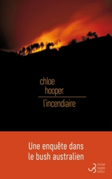 L'incendiaire : tempête sous un crâne - Chloe Hooper