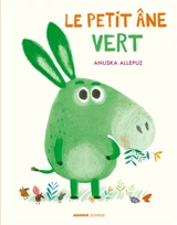 Le petit âne vert - Anuska Allepuz