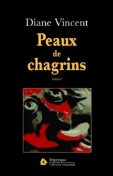 Peaux de chagrins : polar - Diane Vincent