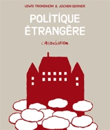 Politique étrangère - Lewis Trondheim