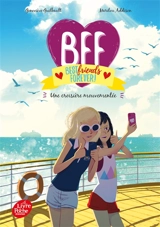 BFF best friends forever!. Vol. 3. Une croisière mouvementée - Geneviève Guilbault