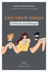 Lire vite et mieux à l'ère du numérique - René-Louis Comtois