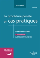 La procédure pénale en cas pratiques : 30 exercices corrigés sur les notions clés du programme - Nicolas Jeanne