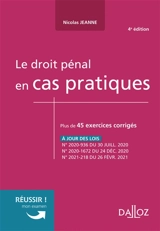 Le droit pénal en cas pratiques : plus de 45 exercices corrigés sur les notions clés du programme - Nicolas Jeanne